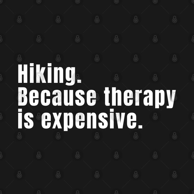 Hiking: Because Therapy Is Expensive Funny Hiking by Texevod