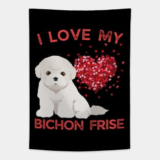 Cute valentine puppy Bichon Frise Life is better with my dogs My dog is my valentine Tapestry