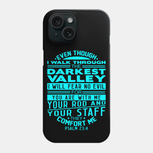 Your Rod and Your Staff They Comfort Me Psalm 23:4 Phone Case