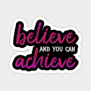 believe and you can achieve motivation message in pink Magnet