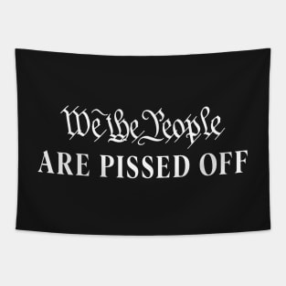 We the people are pissed Tapestry