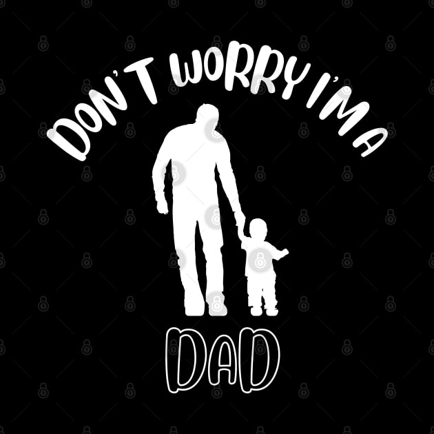 Don't Worry I'm A Dad by NivousArts