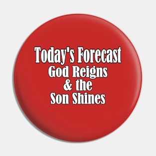 Today's Forecast God Reigns Pin