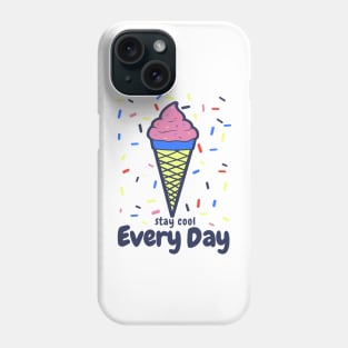 Stay Cool Every Day Phone Case