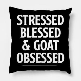 Cute Funny Goat Shirt for Women, Goat Lover Gift, Gifts for Goat Owner Stressed Blessed & Goat Obsessed Shirt, Goat Mama Tshirt Goat Mom Pillow