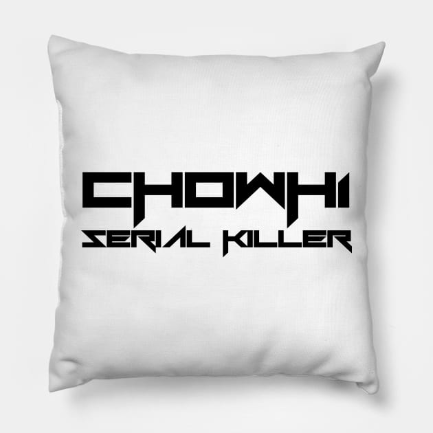 Chowh1 The serial killer 2 Pillow by Stellart