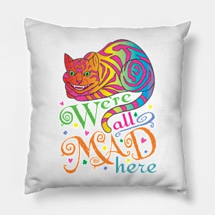 We're All Mad Here Cheshire Cat Pillow