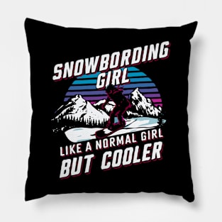 Snowboarding Girl, Like A Normal Girl But Cooler Pillow