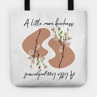 A little more kimdness a little less judgement Tote