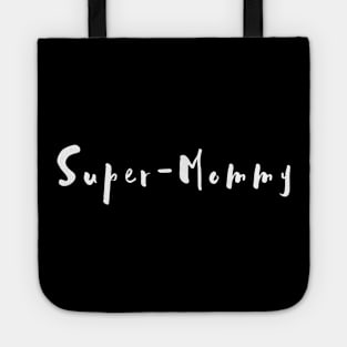 i am a Super mommy Tote