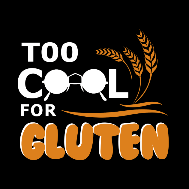 Too Cool For Gluten Shirt Celiac Disease Tee Gluten Free Food by blimbercornbread