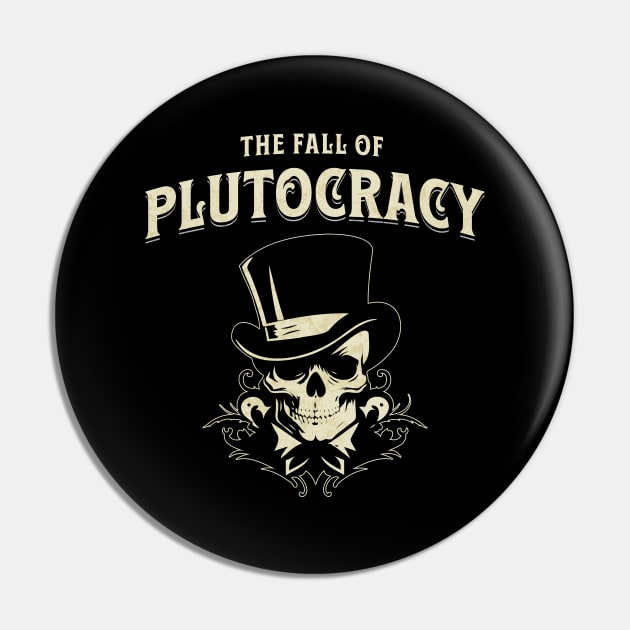 The Fall of Plutocracy Pin by LexieLou