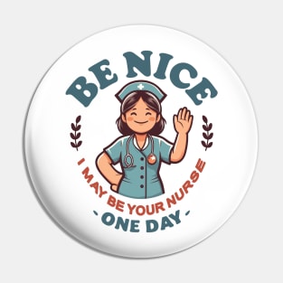 Be Nice Future Nurse Alert! Pin