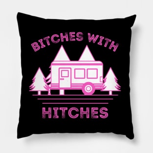 Bitches with Hitches Funny Camping Camper Pillow