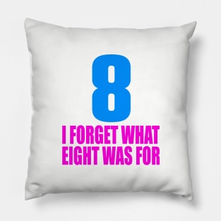 I forget what eight was for Pillow