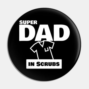 Superdad in Scrubs - Happy Father's Day T-shirt Pin