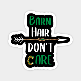 Barn Hair Don't Care Shirt Horse Shirt - Green Design Magnet