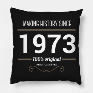 Making history since 1973 Pillow