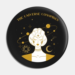 The Universe Conspires Pin