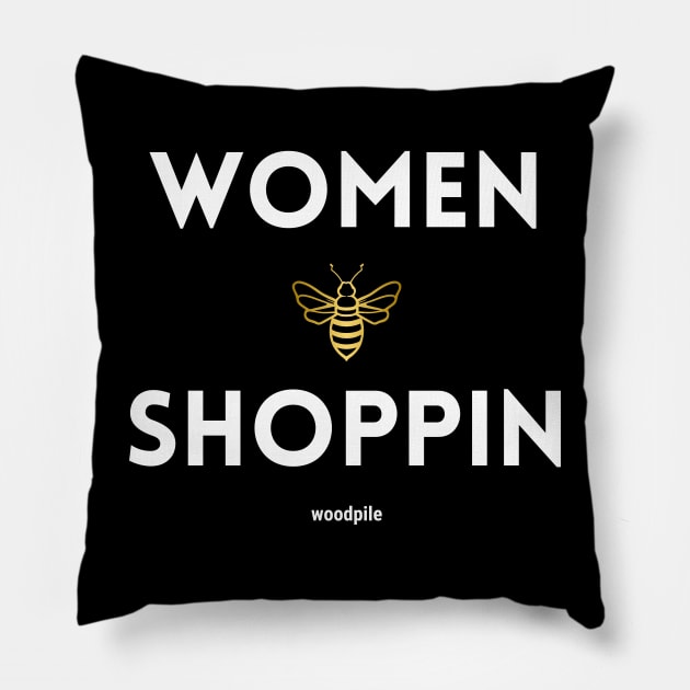 Women Be Shoppin Pillow by Woodpile