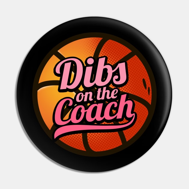 Dibs On The Coach - Girls Basketball Training Gift Pin by biNutz