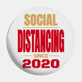 Social Distancing since 2020 Pin