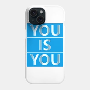 You is You Phone Case