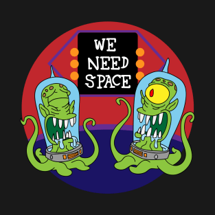 We Need Space T-Shirt