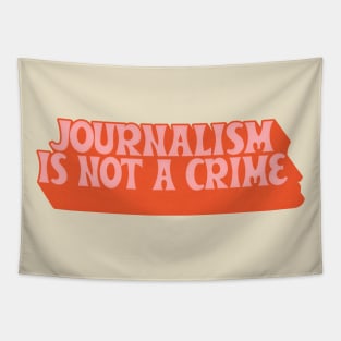 Journalism Is Not A Crime Tapestry