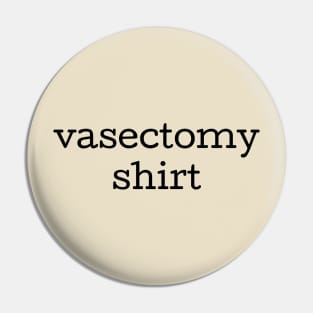 My wife scheduled this procedure and all I got was this stupid shirt Pin