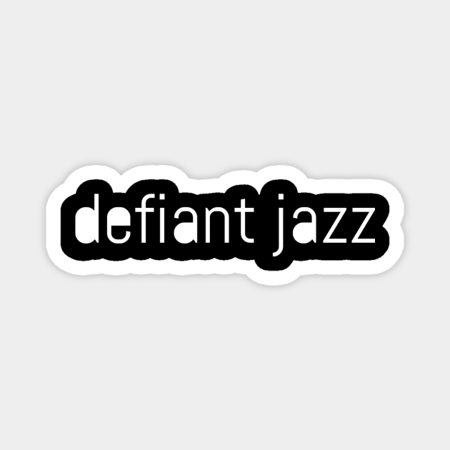 Defiant Jazz Magnet by Digital GraphX