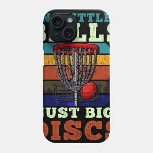 No little Balls Just Big Discs - Frisbee Golf T-Shirt Phone Case