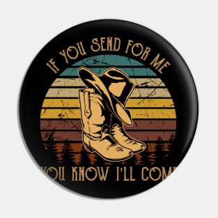 If You Send For Me, You Know I'll Come Cowboy Boot Hat Pin