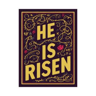 He is Risen T-Shirt