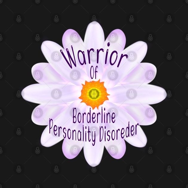 "BPD" Warrior Of Borderline Personality Disorder, "EUPD" Emotionally Unstable Personality Disorder by MoMido