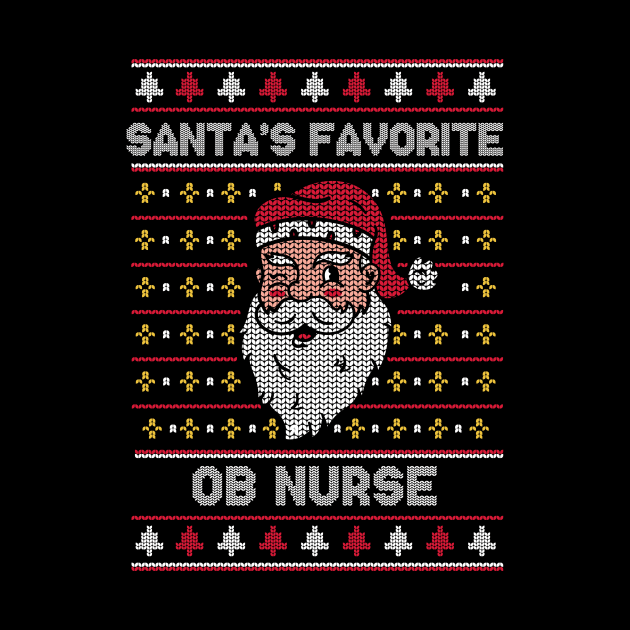 Santa's Favorite OB Nurse // Funny Ugly Christmas Sweater // Nurse Holiday Xmas by Now Boarding