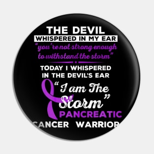 I Am the Storm Pancreatic Cancer Warrior Pin