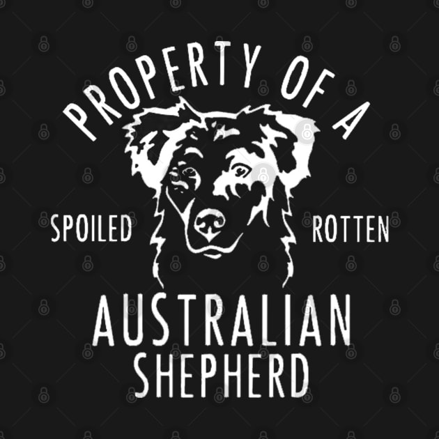 property of a spoiled rotten australian shepherd with a picture white by omarbardisy