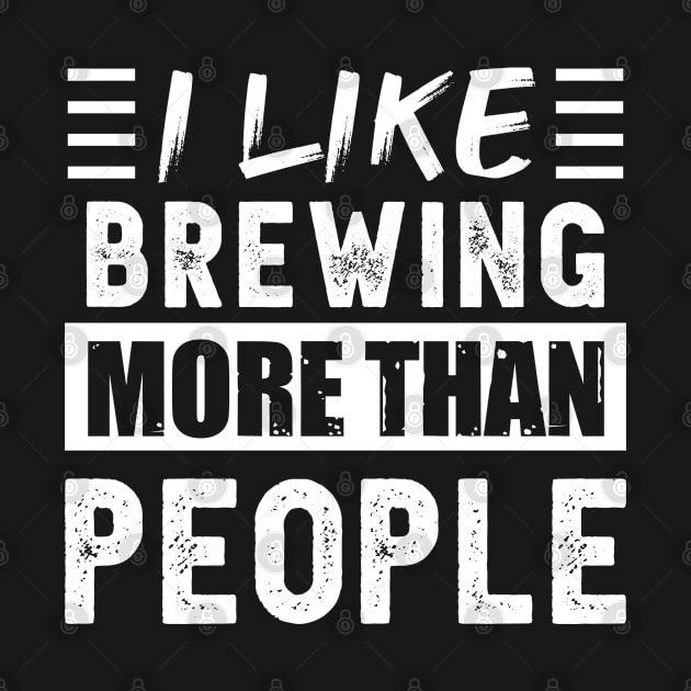 I like Brewing more than People Funny by qwertydesigns