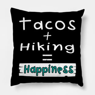 Hiking, Tacos + Hiking = Happiness Pillow