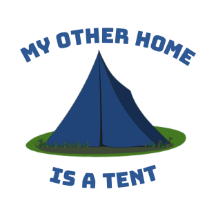 My Other Home is a Tent T-Shirt