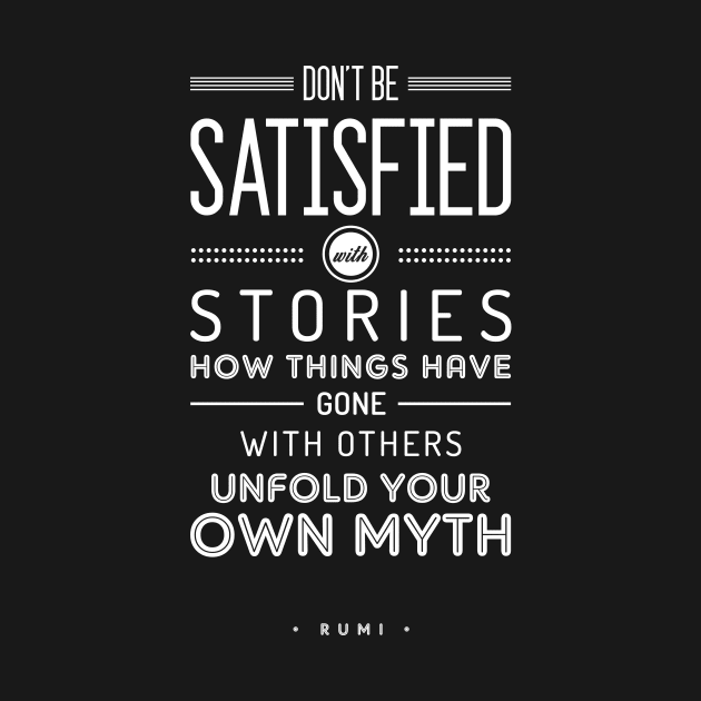 Unfold Your Own Myth 01 - Rumi Quotes - Typography - Motivational Quotes by StudioGrafiikka