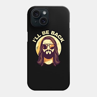 Christian, I'll Be Back, Jesus Saying, Motivational Phone Case