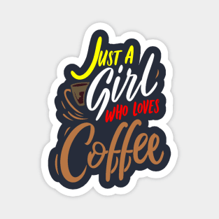 JUST A GIRL WHO  LOVES coffee Magnet