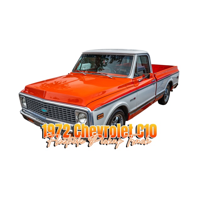 1972 Chevrolet C10 Fleetside Pickup Truck by Gestalt Imagery