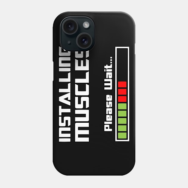 Installing Muscles Please Wait Workout Motivation - Gym Fitness Workout Phone Case by fromherotozero