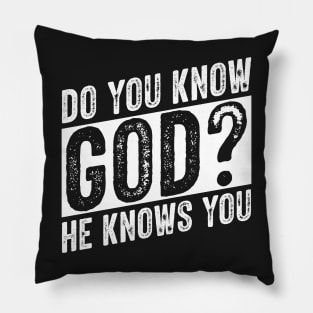 Do You Know God? Pillow