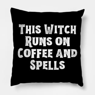 This witch runs on coffee and spells! - Halloween 2023 Pillow