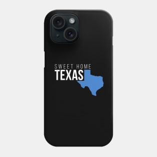 Texas Sweet Home Phone Case