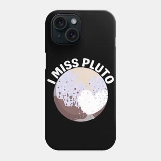 I Miss Pluto Phone Case